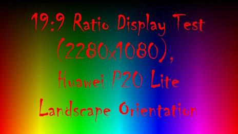 19:9 Ratio Display Test (2280x1080), Huawei P20 Lite Display Test || Landscape Orientation
